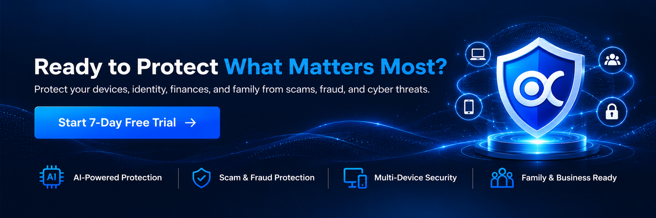 Ready to protect what matters most — start your free trial or schedule a demo
